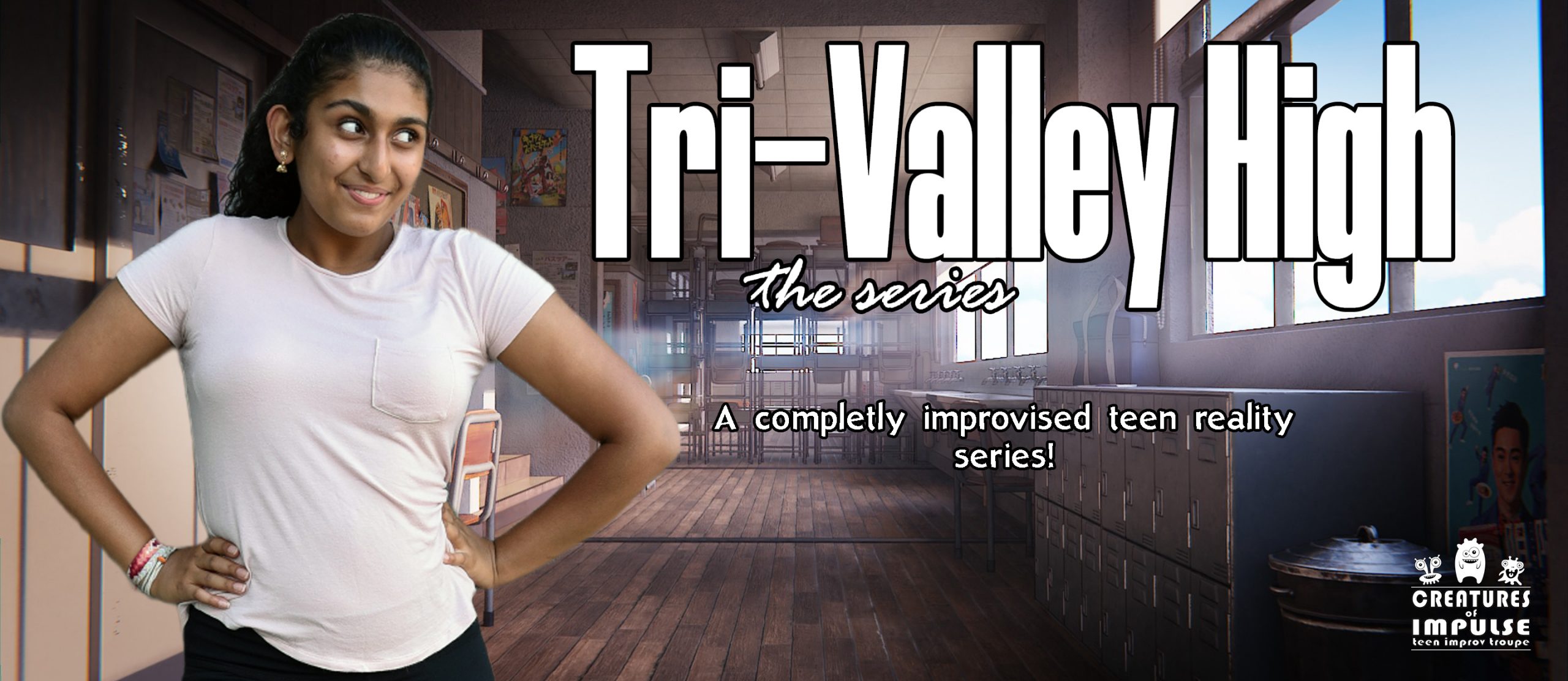 Creatures of Impulse Presents: Tri-Valley High: The Series!