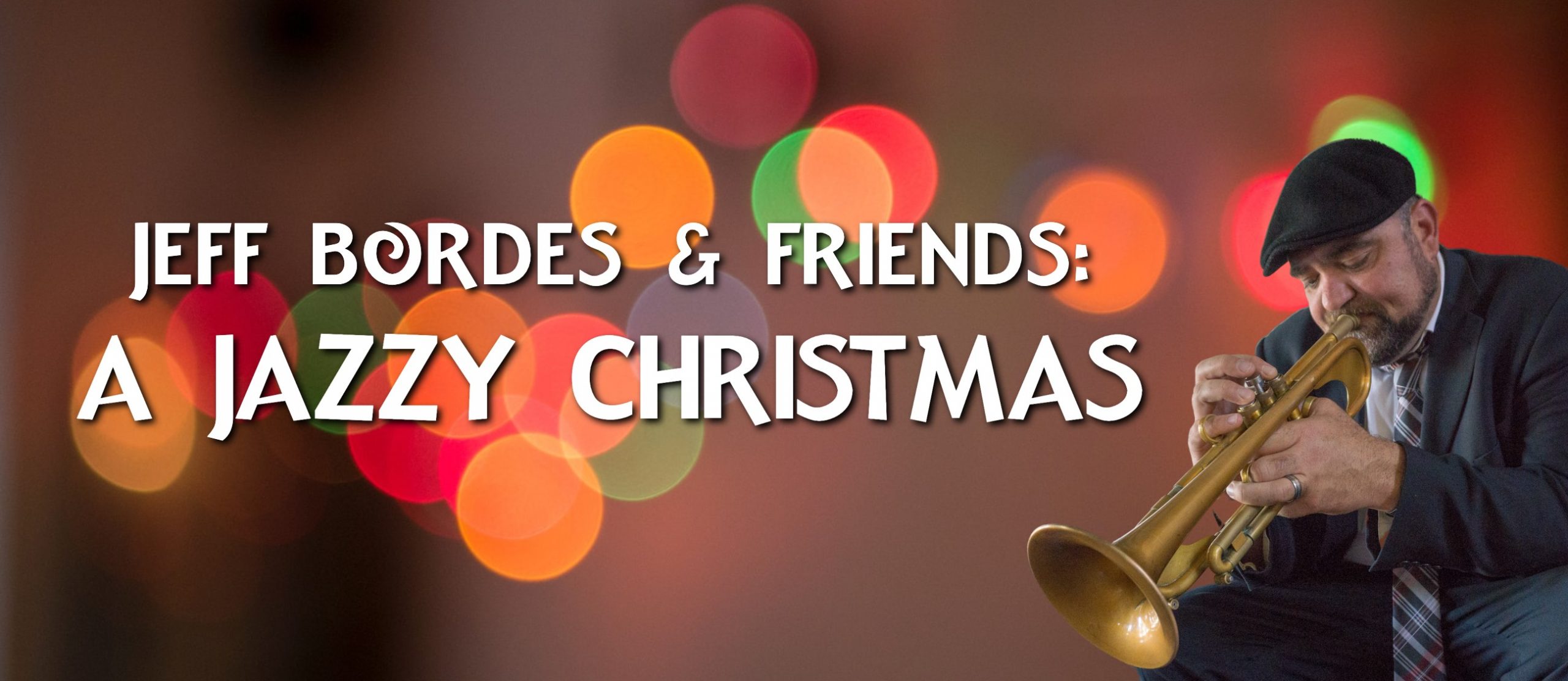 Jeff Bordes and Friends: A Jazzy Christmas