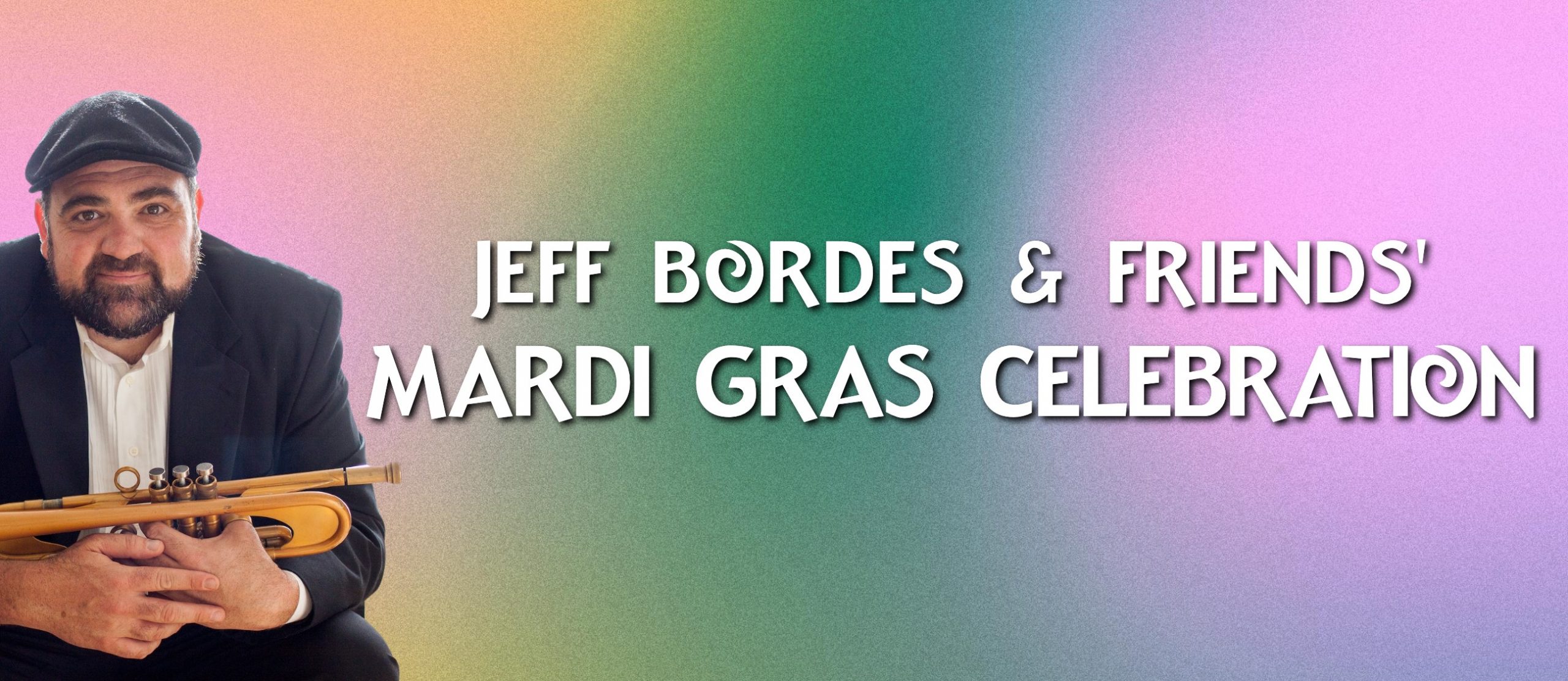 Jeff Bordes & Friends' Mardi Gras Celebration