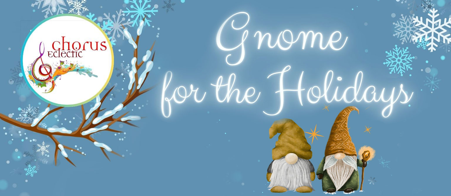 Chorus-Eclectic-web-1536×668 Chorus Eclectic - Gnome for the Holidays