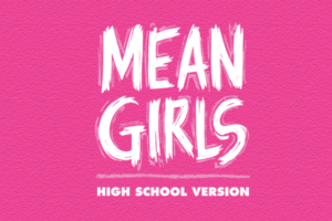Youth Theater - Mean Girls High School Version
